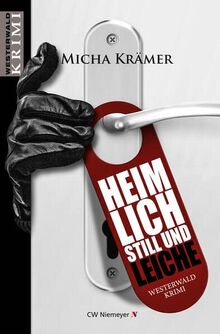 Heimlich, still und Leiche: Ein Westerwald-Krimi