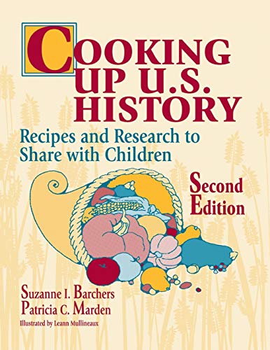 Cooking Up U.S. History: Recipes and Research to Share with Children Second Edition