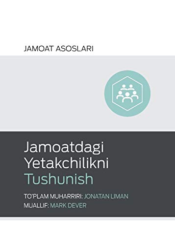 Jamoatdagi Yetakchilikni Tushunish (Understanding Church Leadership) (Uzbek Latin) (Understanding Church Basics (Uzbek Latin))