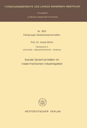 Soziale Sprachvarietäten im niederrheinischen Industriegebiet (Forschungsberichte des Landes Nordrhein-Westfalen, Band 3025)