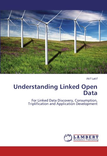 Understanding Linked Open Data: For Linked Data Discovery, Consumption, Triplification and Application Development