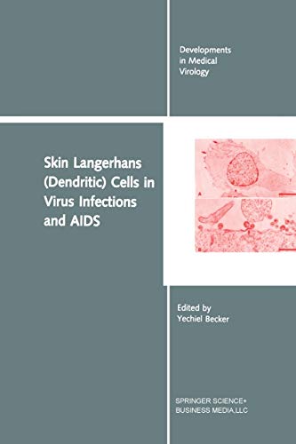 Skin Langerhans (Dendritic) Cells in Virus Infections and Aids (Developments in Medical Virology, 7, Band 7)