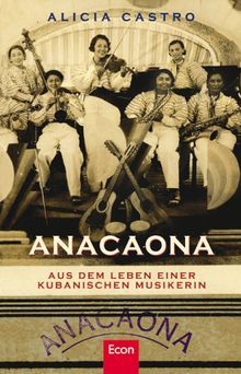 Anacaona. Aus dem Leben einer kubanischen Musikerin