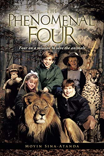 The Phenomenal Four: Four on a Mission to Save the Animals