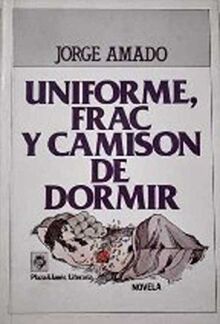 Uniforme, frac y camisón de dormir