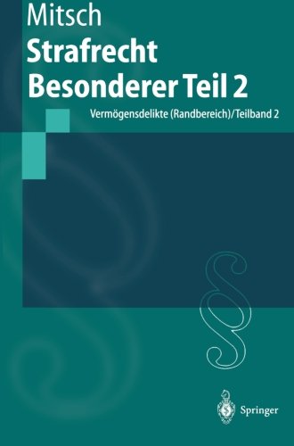 Strafrecht Besonderer Teil 2: Vermögensdelikte (Randbereich) / Teilband 2 (Springer-Lehrbuch)