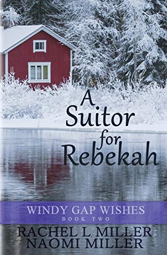 A Suitor for Rebekah (Windy Gap Wishes, Band 2)
