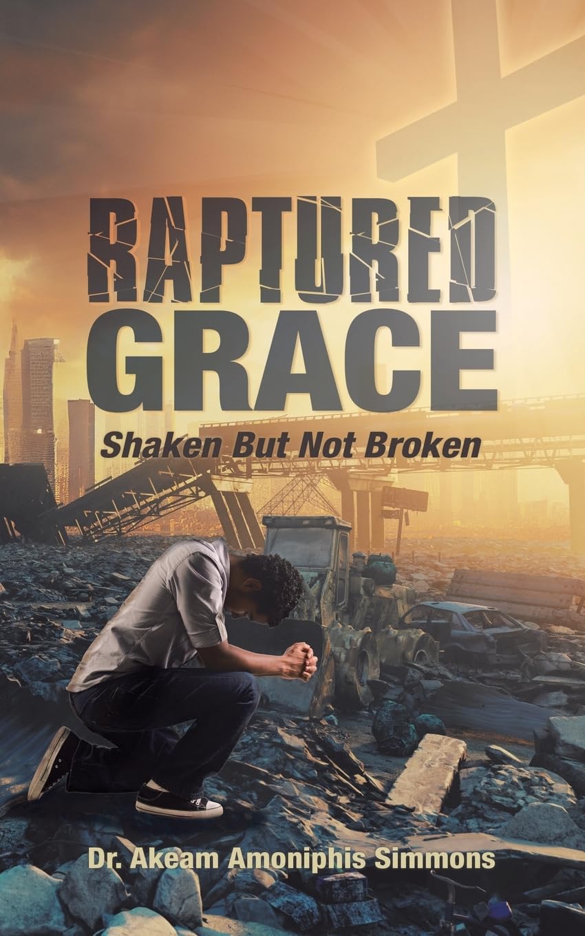 RAPTURED GRACE: Shaken But Not Broken