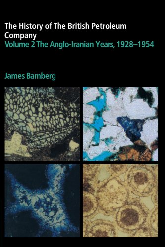 The History of the British Petroleum Company 2 Volume Paperback Set: The History of the British Petroleum Company (History of British Petroleum) (Volume 2): The Anglo-Iranian Years, 1928-1954