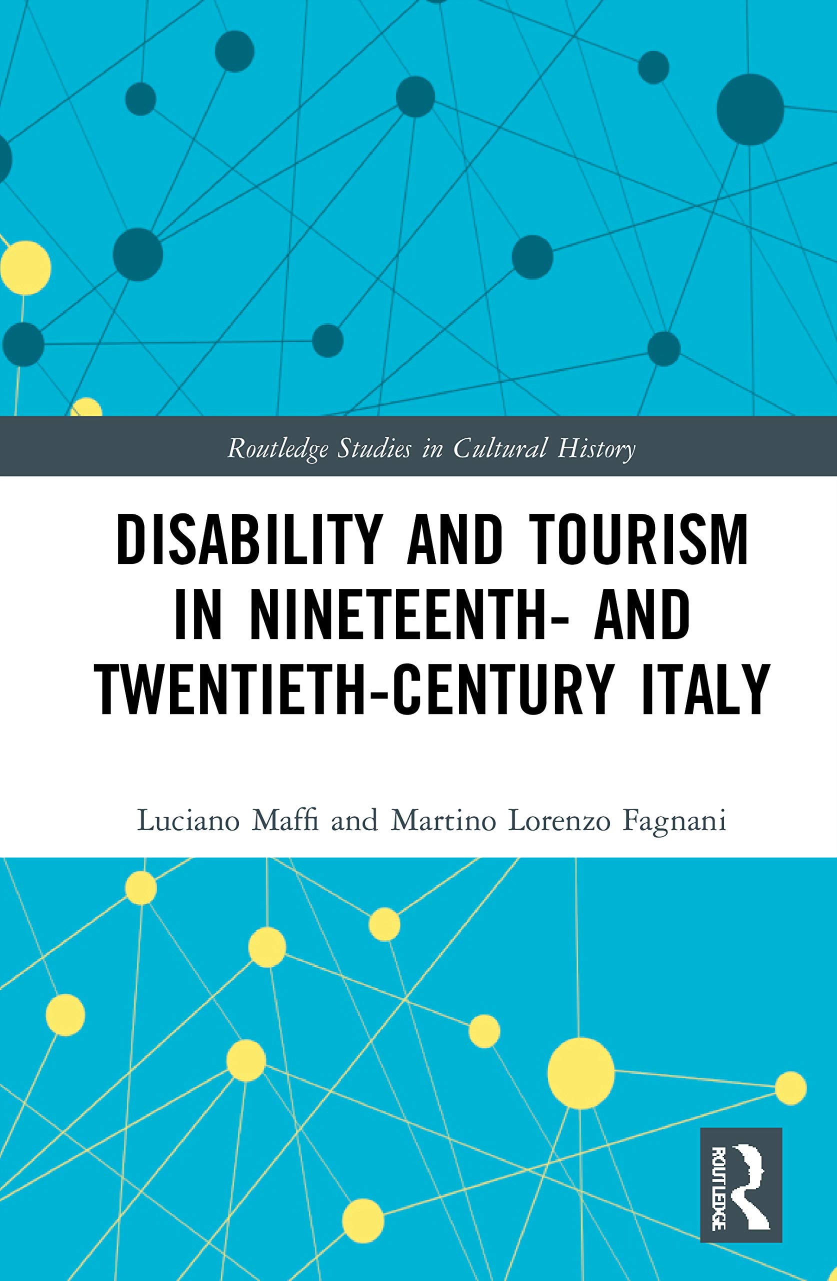 Disability and Tourism in Nineteenth- and Twentieth-Century Italy (Routledge Studies in Cultural History)