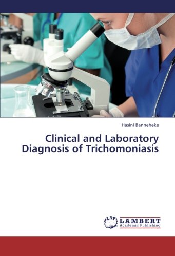 Clinical and Laboratory Diagnosis of Trichomoniasis