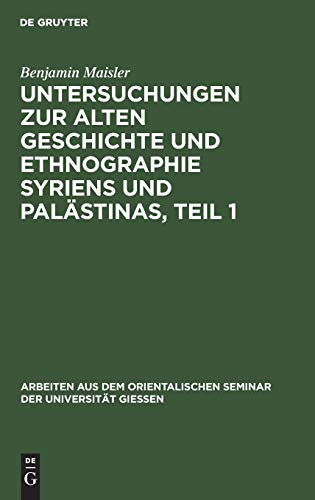 Untersuchungen zur alten Geschichte und Ethnographie Syriens und Palästinas, Teil 1 (Arbeiten aus dem Orientalischen Seminar der Universität Gießen, 2, Band 2)