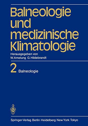 Balneologie und medizinische Klimatologie: Band 2: Balneologie