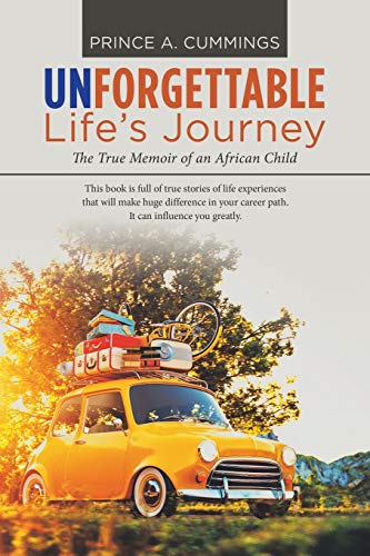 Unforgettable Life’s Journey: The True Memoir of an African Child