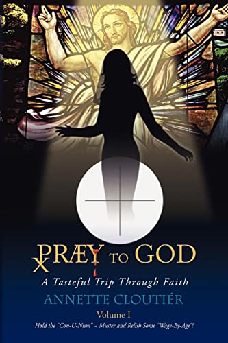 Praey To God: A Tasteful Trip Through Faith