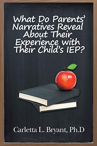 What Do Parents’ Narratives Reveal About Their Experience with Their Child’s IEP?