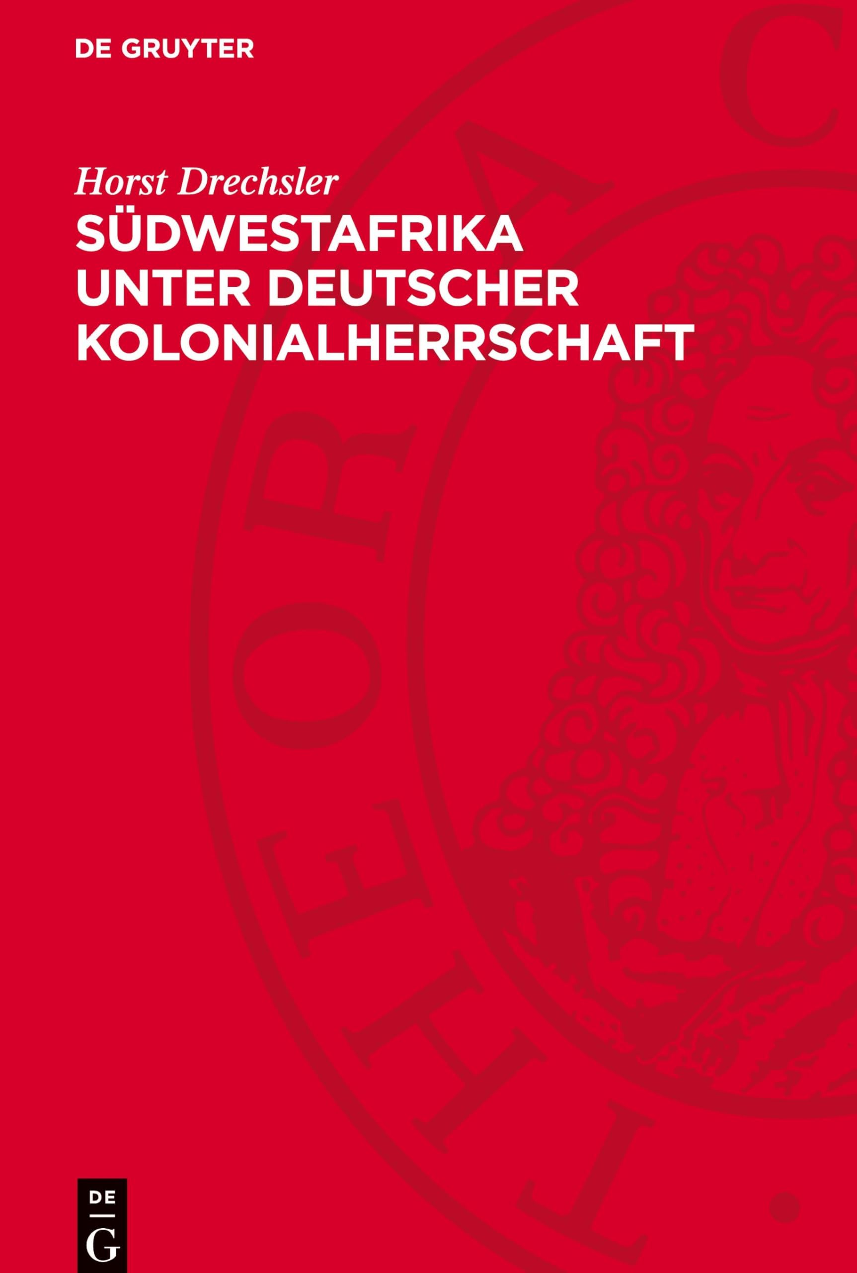 Südwestafrika unter Deutscher Kolonialherrschaft: Der Kampf der Herero und Nama gegen den deutschen Imperialismus (1884-1915)