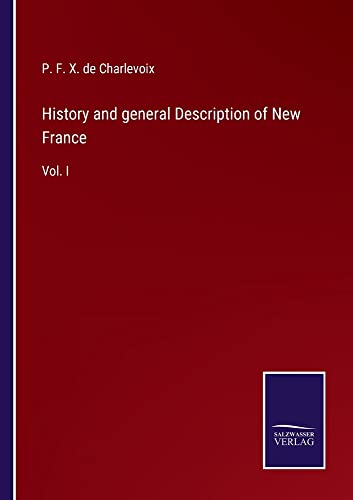 History and general Description of New France: Vol. I