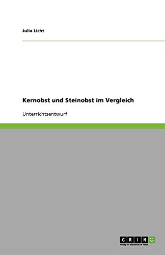 Kernobst und Steinobst im Vergleich