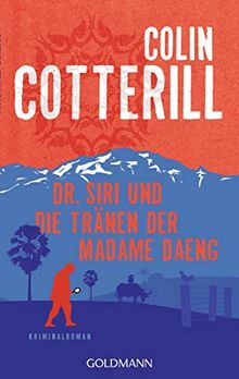 Dr. Siri und die Tränen der Madame Daeng: Dr. Siri ermittelt 10 - Kriminalroman