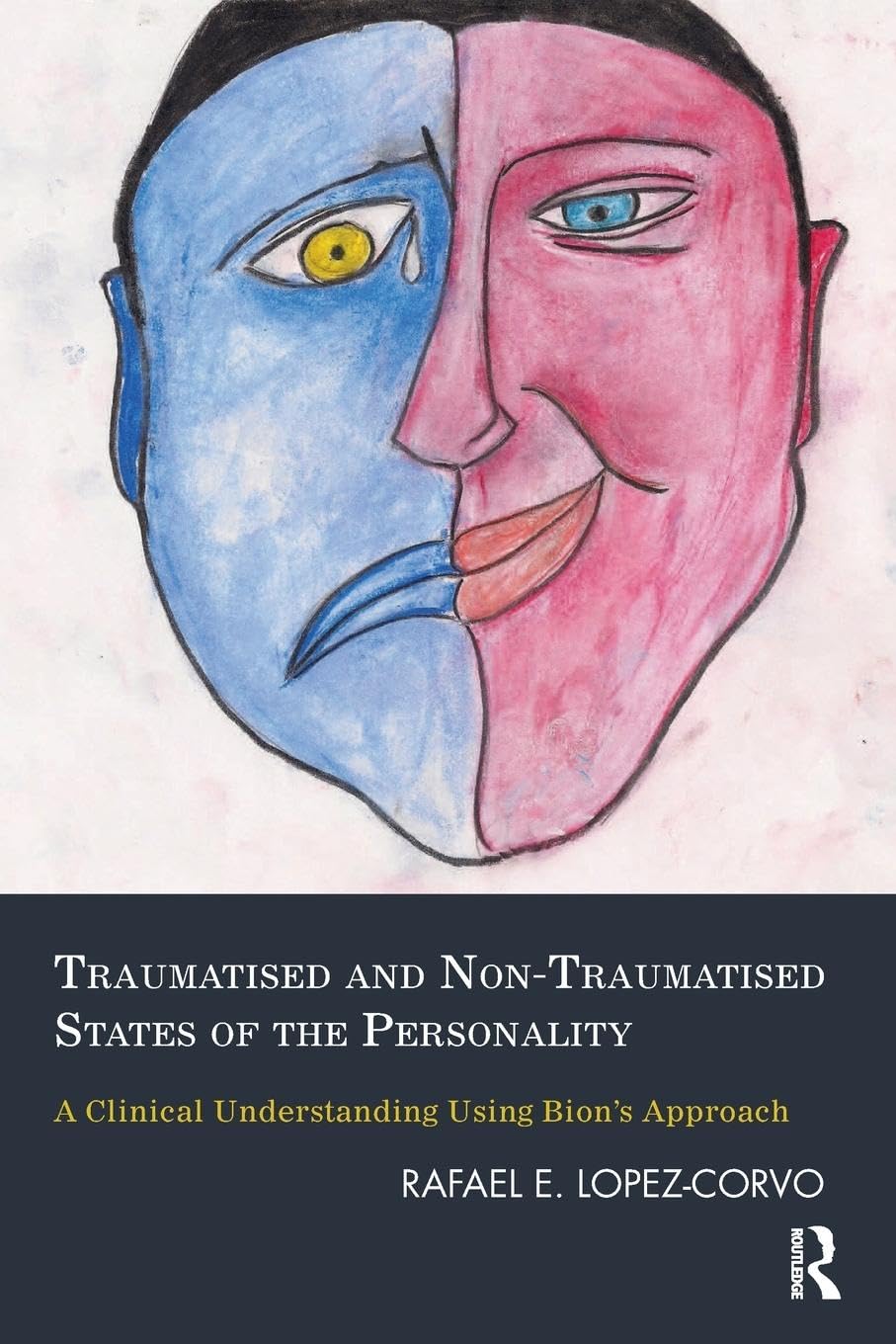 Traumatised and Non-Traumatised States of the Personality: A Clinical Understanding Using Bion's Approach