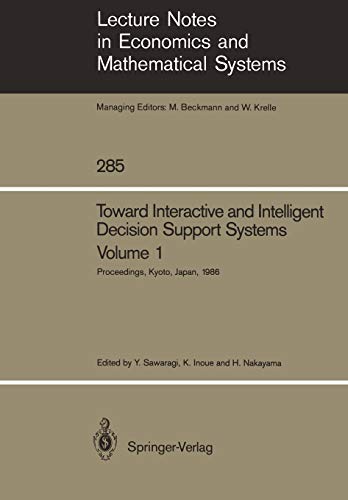 Toward Interactive and Intelligent Decision Support Systems: Volume 1 Proceedings of the Seventh International Conference on Multiple Criteria ... and Mathematical Systems, 285, Band 285)