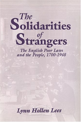 The Solidarities of Strangers: The English Poor Laws and the People, 1700–1948