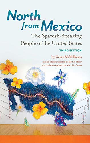 North from Mexico: The Spanish-Speaking People of the United States