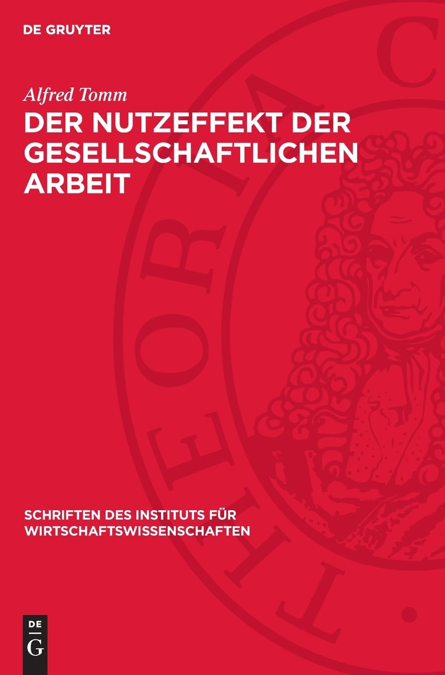 Der Nutzeffekt der gesellschaftlichen Arbeit (Schriften des Instituts für Wirtschaftswissenschaften, 26)
