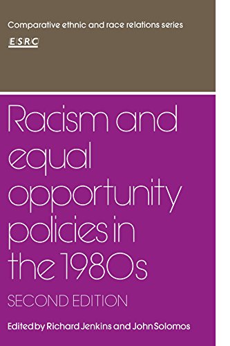 Racism and Equal Opportunity Policies in the 1980s (Comparative Ethnic and Race Relations)