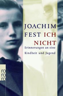 Ich nicht: Erinnerungen an eine Kindheit und Jugend