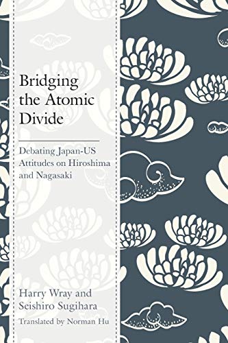 Bridging the Atomic Divide: Debating Japan-US Attitudes on Hiroshima and Nagasaki