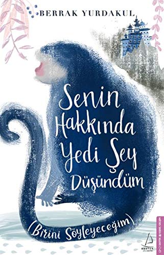 Senin Hakkinda Yedi Sey Düsündüm: Birini Söyleyeceğim