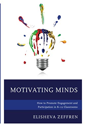 Motivating Minds: How to Promote Engagement and Participation in K-12 Classrooms