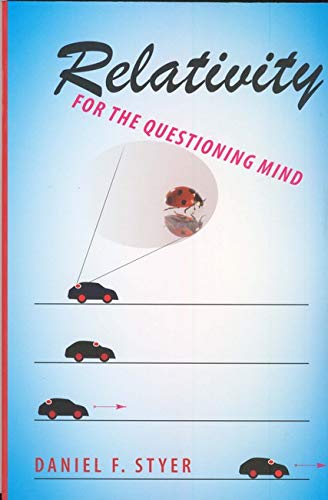 Styer, Daniel F Relativity For The Questioning Mind
