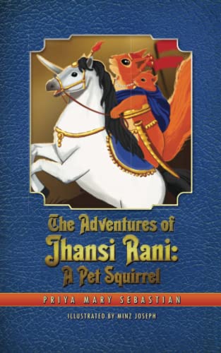 The Adventures of Jhansi Rani: A Pet Squirrel
