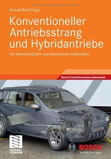 Konventioneller Antriebsstrang und Hybridantriebe: mit Brennstoffzellen und alternativen Kraftstoffen (Bosch Fachinformation Automobil)