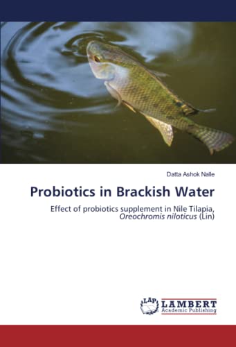 Probiotics in Brackish Water: Effect of probiotics supplement in Nile Tilapia, Oreochromis niloticus (Lin)