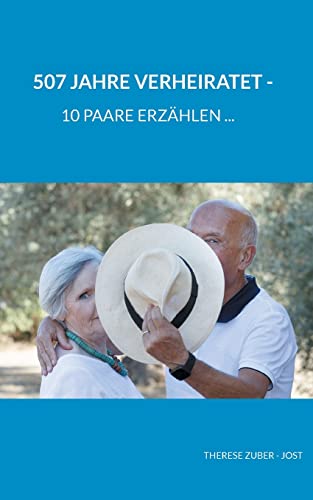 507 Jahre verheiratet: 10 Paare erzählen