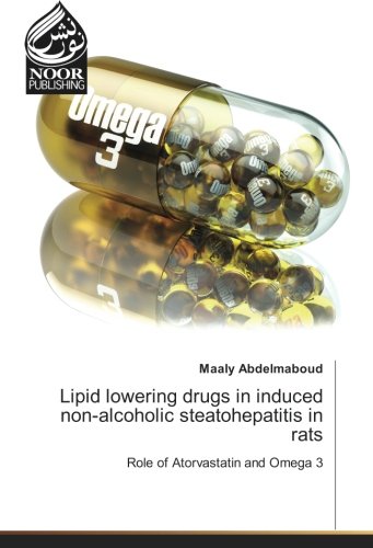 Lipid lowering drugs in induced non-alcoholic steatohepatitis in rats: Role of Atorvastatin and Omega 3