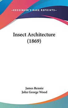 Insect Architecture (1869)