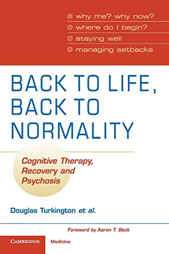 Back to Life, Back to Normality: Cognitive Therapy, Recovery and Psychosis