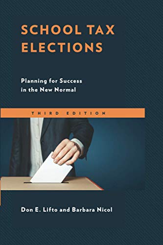 School Tax Elections: Planning for Success in the New Normal, 3rd Edition