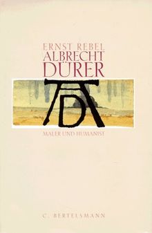 Albrecht Dürer. Maler und Humanist