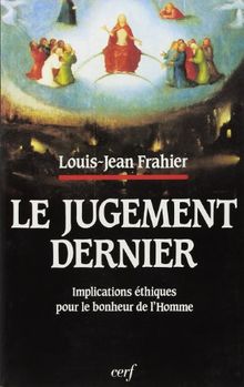 Le Jugement dernier : implications éthiques sur le bonheur de l'homme (Mt. 25, 31-46)