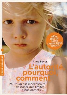 L'autorité, pourquoi, comment : de la petite enfance à l'adolescence