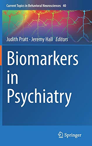 Biomarkers in Psychiatry (Current Topics in Behavioral Neurosciences, Band 40)