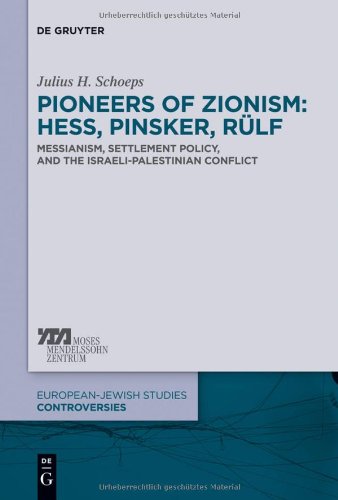 Pioneers of Zionism: Hess, Pinsker, Rülf (Europaisch-Judische Studien Kontroversen)