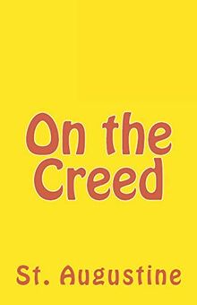 On the Creed (Lighthouse Church Fathers, Band 21)
