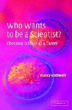 Who Wants to be a Scientist?: Choosing Science as a Career